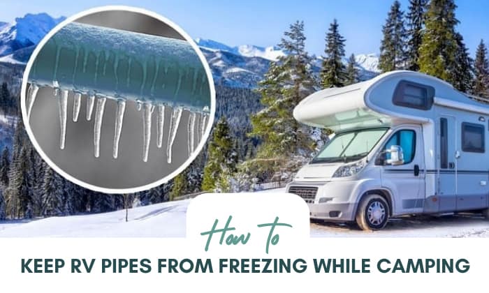 how to keep rv pipes from freezing while camping