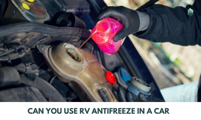 Can You Use RV Antifreeze in a Car