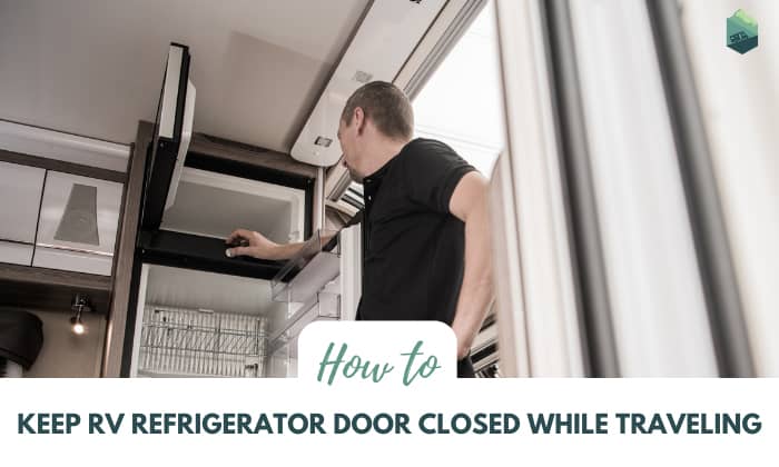 how to keep rv refrigerator door closed while traveling