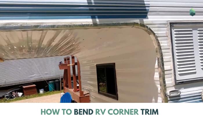How to Bend RV Corner Trim